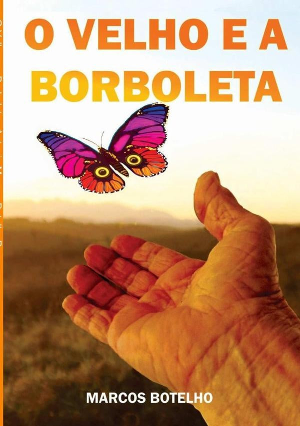 O Velho E A Borboleta | AntonioMarcosBotelho Borges