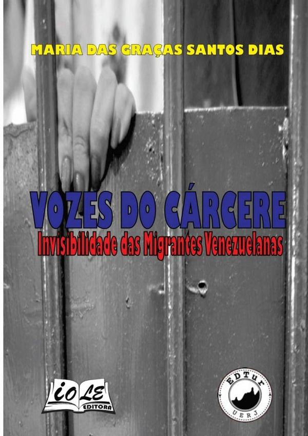 Vozes Do Carcere: Invisibilidade Das Migrantes Venezuelanas | MariaDasGra?asSantos Dias