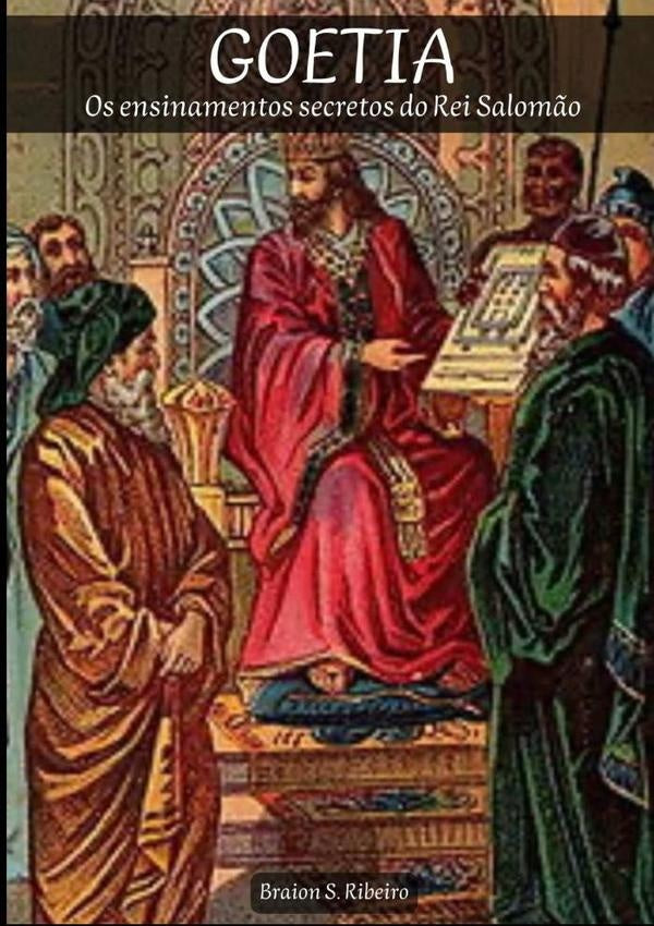 Goetia Os Ensinamentos Secretos Do Rei Salom?o | BraionS. Ribeiro