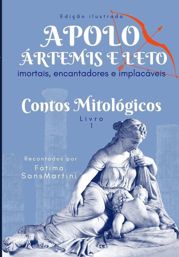 Apolo, artemis E Leto - Imortais, Encantadores E Implacaveis | Fatima Sansmartini