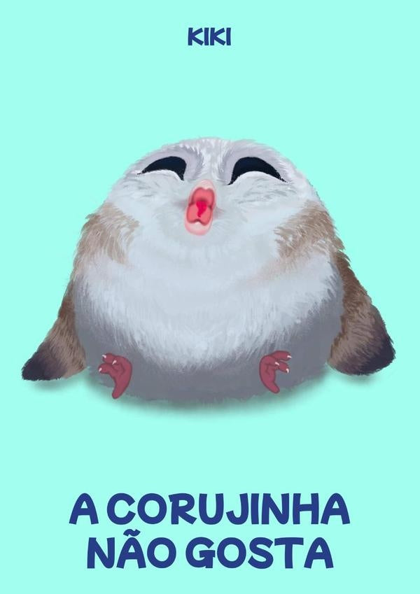 A Corujinha N?o Gosta | Kiki