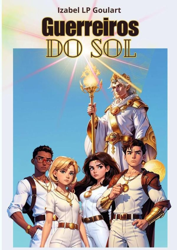 Guerreiros Do Sol | IzabelLp Goulart