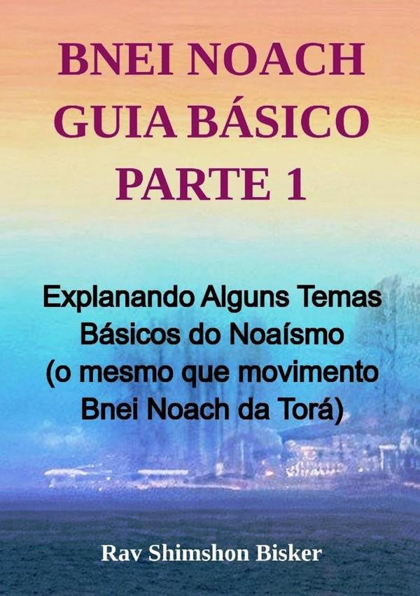 Bnei Noach Guia Basico Parte 1 | RavShimshon Bisker