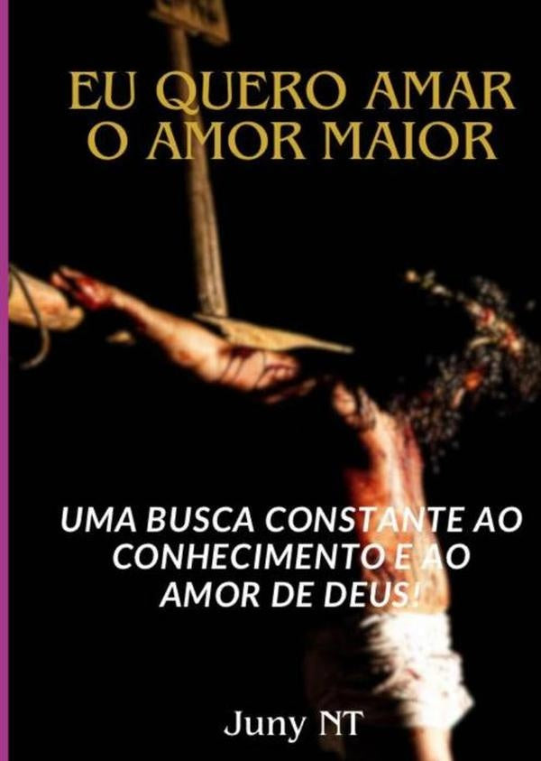 Eu Quero Amar O Amor Maior | Juny Nt