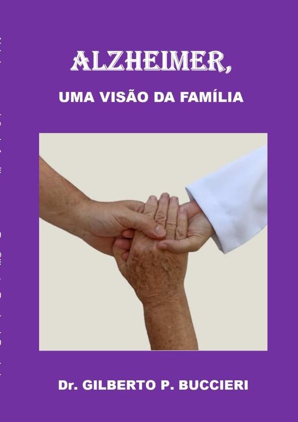 Alzheimer, Uma Vis?o Da Familia | Dr.GilbertoPaschoal Buccieri