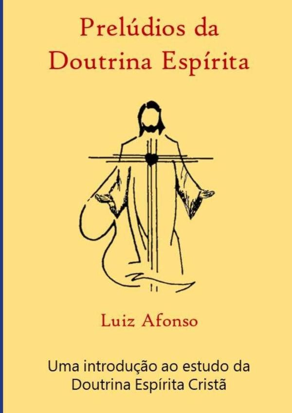 Preludios Da Doutrina Espirita | LuizAfonso Simione
