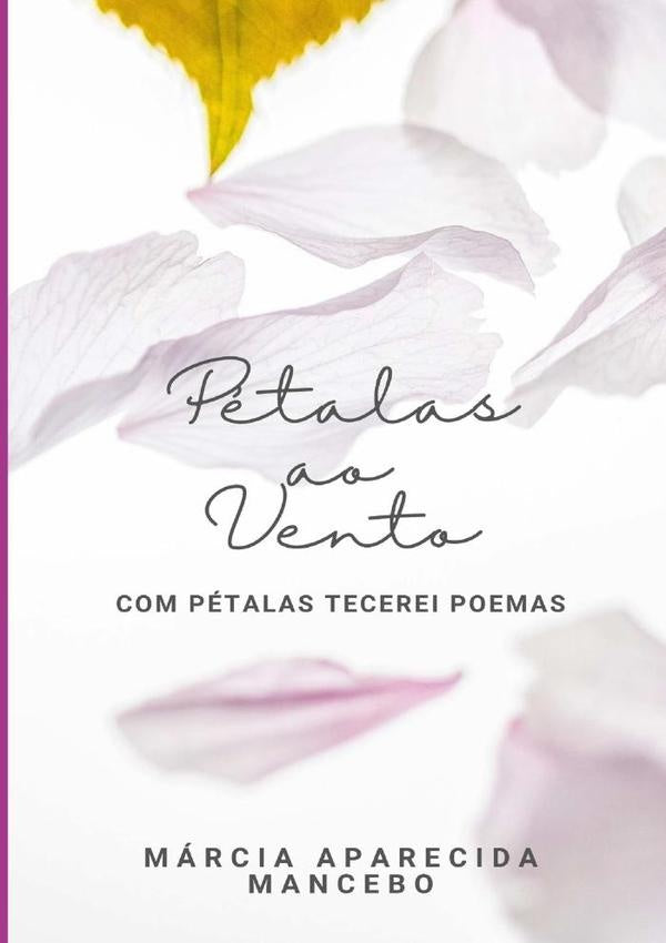 Petalas Ao Vento | MarciaAparecida Mancebo