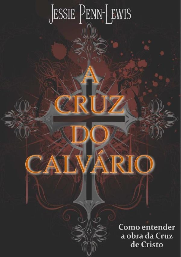 A Cruz Do Calvario | Jessie Penn-lewis