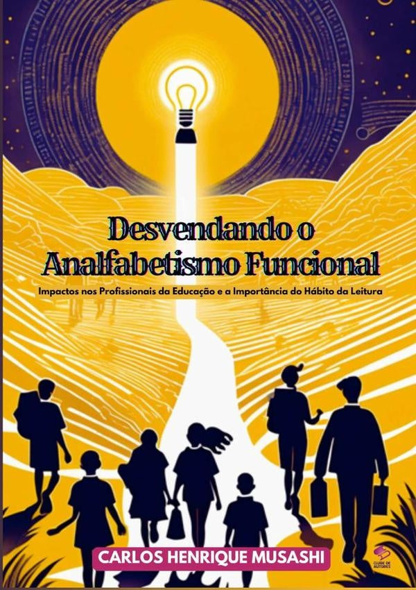 Desvendando O Analfabetismo Funcional | CarlosHenrique Musashi