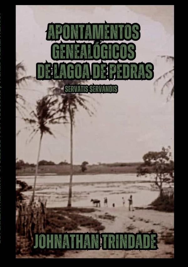 Apontamentos Genealogicos De Lagoa De Pedras | JohnathanWesleyDaTrindade Silva