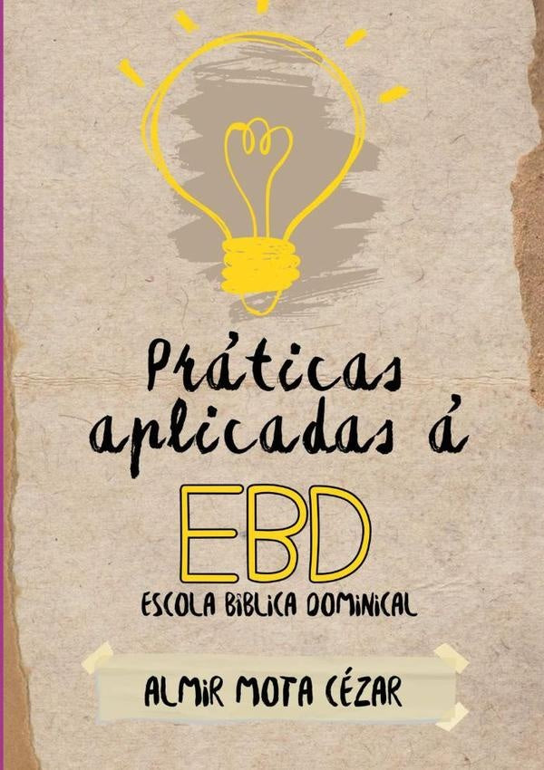 Praticas Aplicadas ? Ebd - Escola Biblica Dominical | AlmirMota Cezar