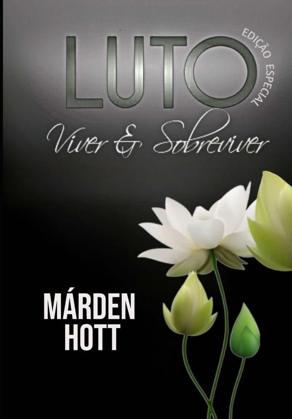 Luto: Viver & Sobreviver | Marden Hott
