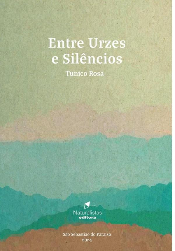 Entre Urzes E Sil?ncios | Tunico Rosa