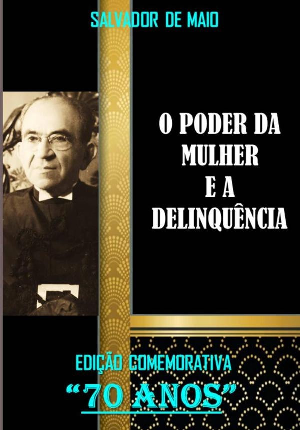 O Poder Da Mulher E A Delinqu?ncia | AlbertoDeMaioESalvadorDe Maio