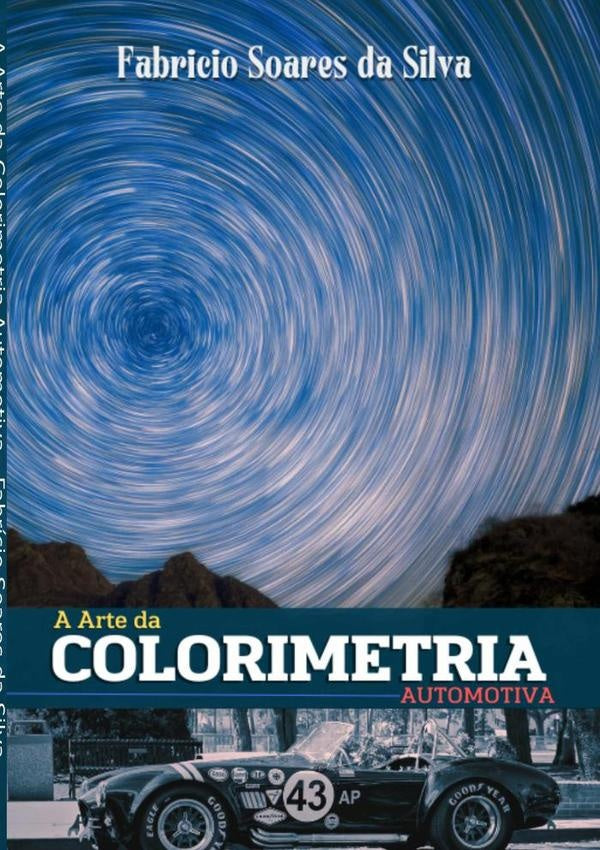 A Arte Da Colorimetria Automotiva | FabricioSoaresDa Silva