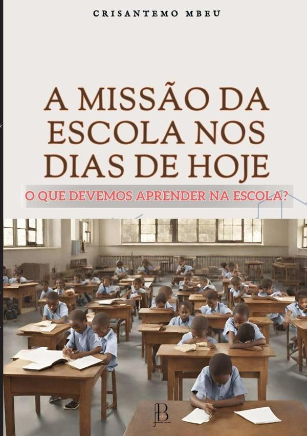 A Miss?o Da Escola Nos Dias De Hoje: | Cris?ntemo Mbeu