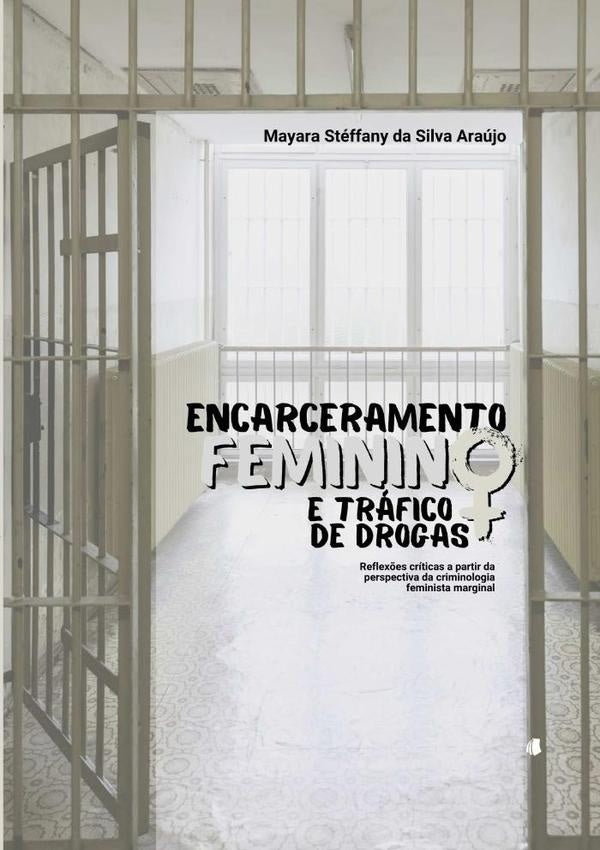 Encarceramento Feminino E Trafico De Drogas | MayaraSteffanyDaSilva Araujo