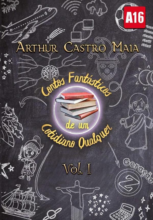 Contos Fantasticos De Um Cotidiano Qualquer | ArthurCastro Maia