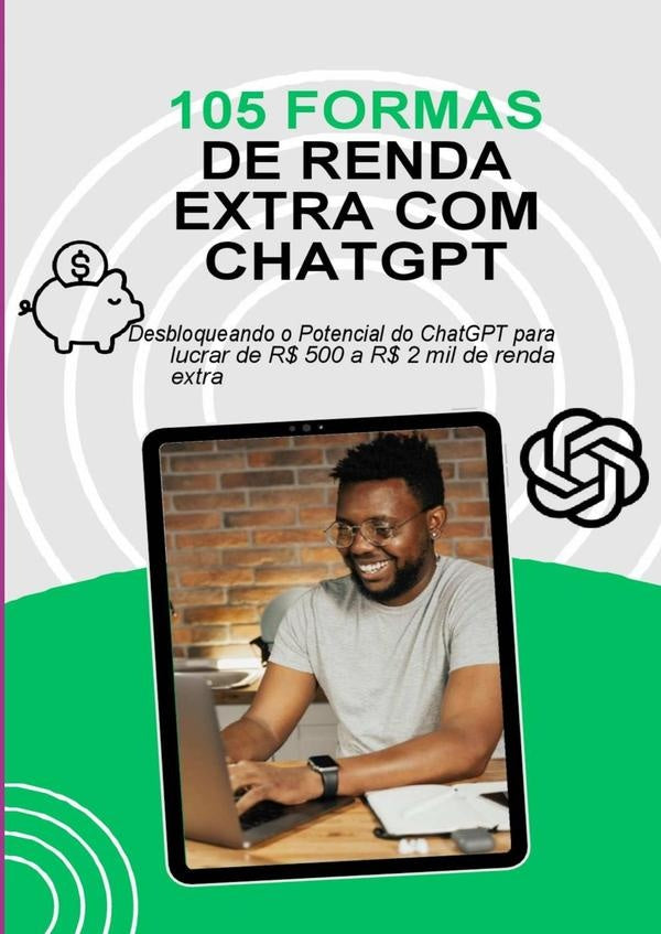 As 105 Formas De Renda Extra Com Chatgpt | MarceloMonteiro Custodio