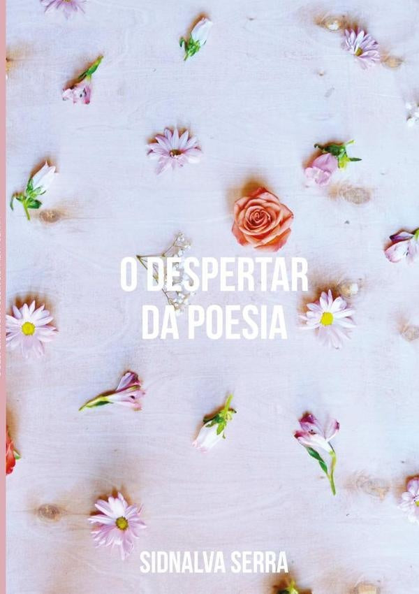 O Despertar Da Poesia | Sidnalva Serra