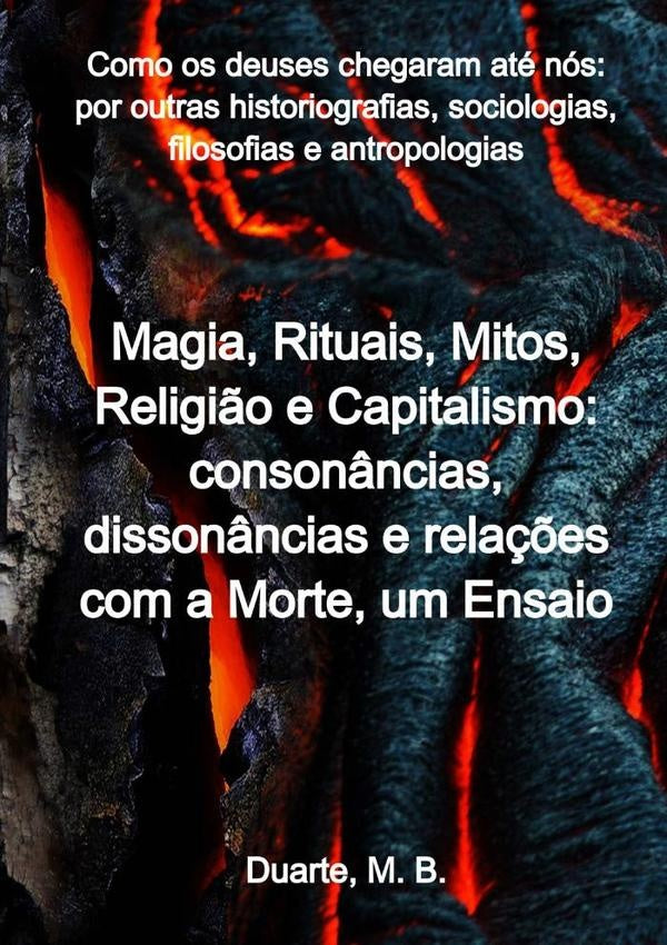 Como Os Deuses Chegaram Ate Nos: Por Outras Historiografias, Sociologias, Filosofias E Antropologi | MarceloBarboza Duarte
