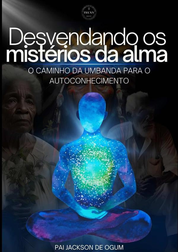 Desvendando Os Misterios Da Alma | PaiJacksonDe Ogum