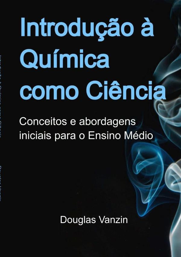 Introdu??o ? Quimica Como Ci?ncia | Douglas Vanzin