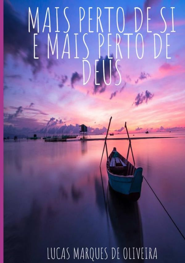 Mais Perto De Si E Mais Perto De Deus | LucasMarquesDe Oliveira