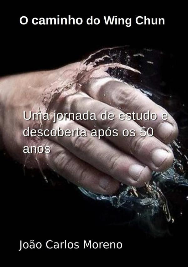 O Caminho Do Wing Chun | Jc Moreno