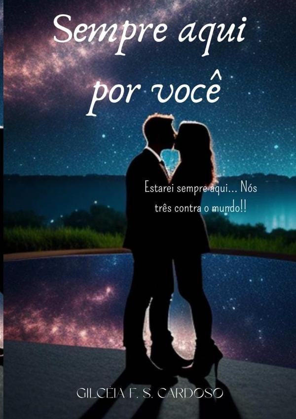 Sempre Aqui Por Voc? | GilceiaFariasDaSilva Cardoso