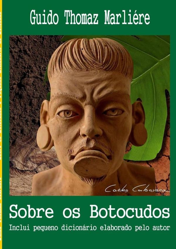 Sobre Os Botocudos | GuidoThomaz Marliere