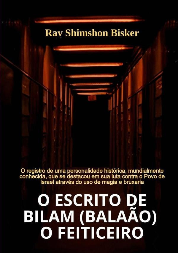 O Escrito De Bilam (bala?o) ? O Feiticeiro | RavShimshon Bisker