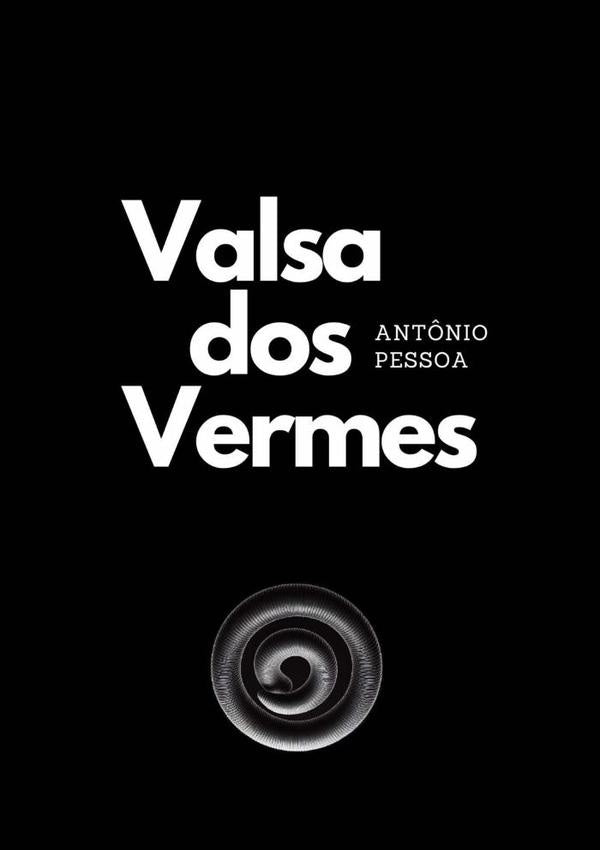 Valsa Dos Vermes | Ant?nio Pessoa