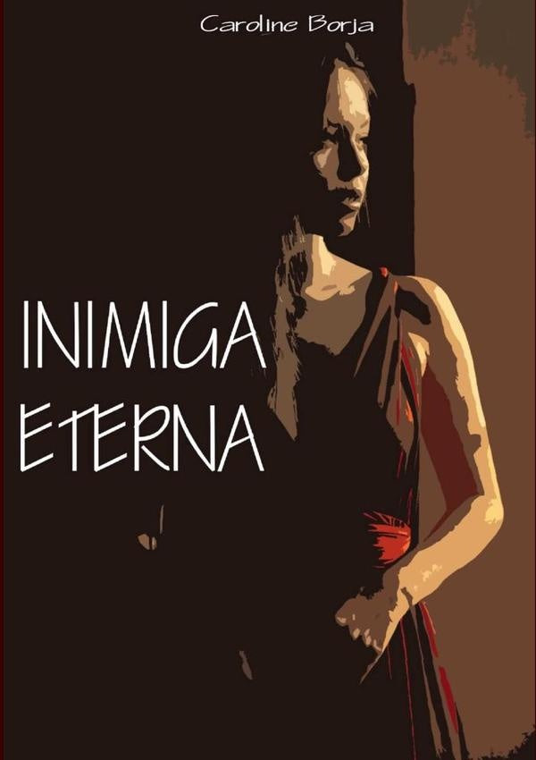 Inimiga Eterna | Caroline Borja