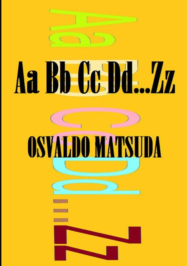 Aa Bb Cc Dd...zz | Osvaldo Matsuda