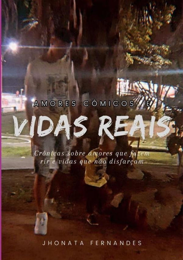 Amores C?micos & Vidas Reais | Jhonata Fernandes