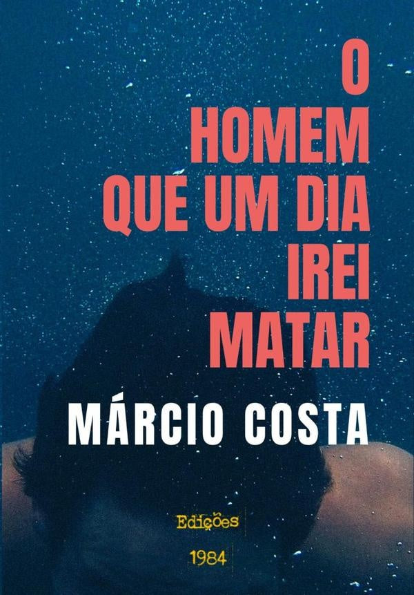 O Homem Que Um Dia Irei Matar | Marcio Costa