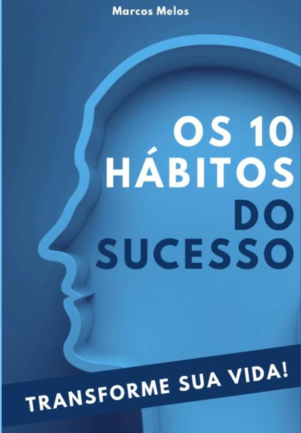 Os 10 Habitos Do Sucesso | MarcosPauloRiccioniDe Melos