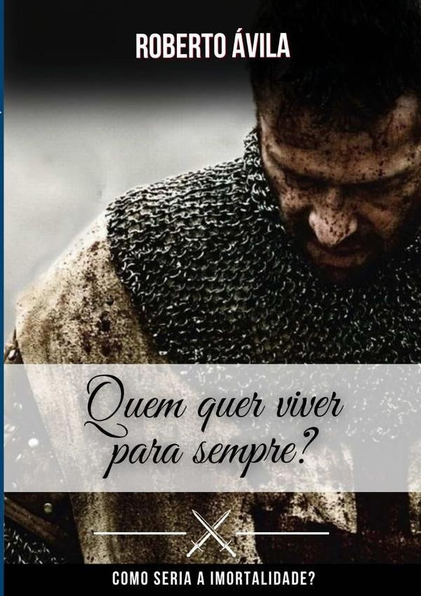 Quem Quer Viver Para Sempre? | Roberto avila