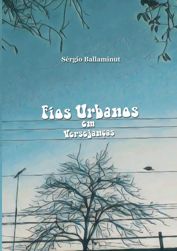 Fios Urbanos Em Versejan?as | Sergio Ballaminut