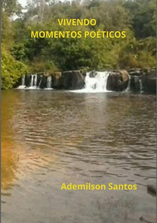 Vivendo Momentos Poeticos | Ademilson Santos