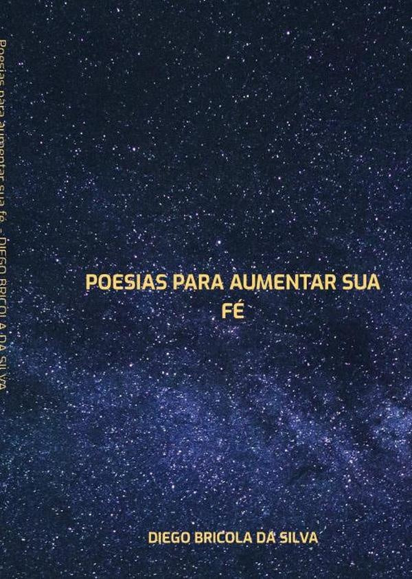 Poesias Para Aumentar Sua Fe. | DiegoBricolaDa Silva