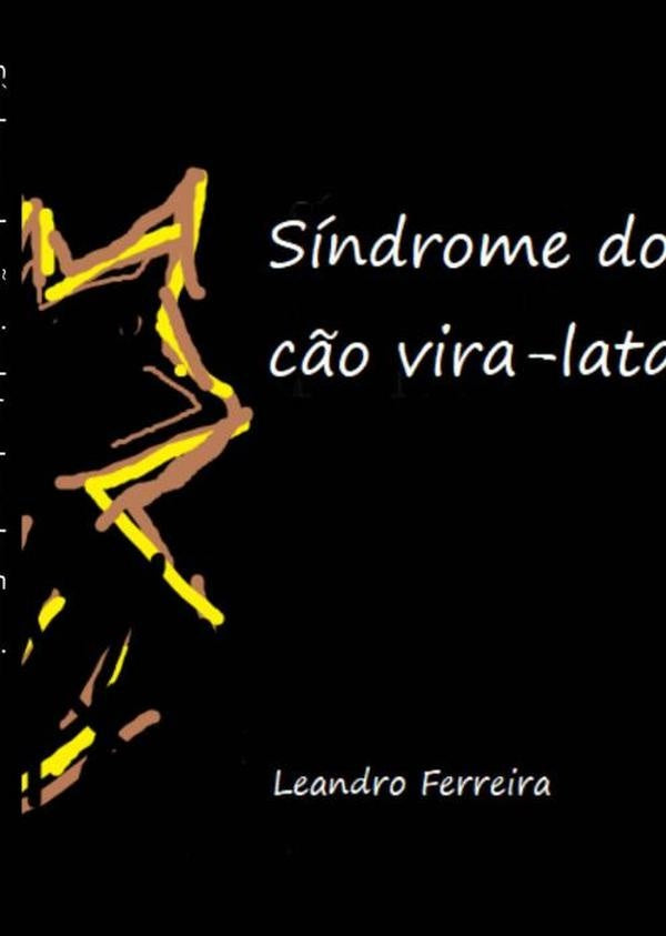 Sindrome Do C?o Vira-lata | Leandro Ferreira