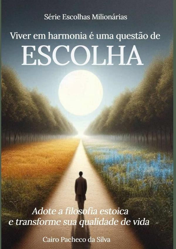 Viver Em Harmonia e Uma Quest?o De Escolha | CairoPachecoDa Silva