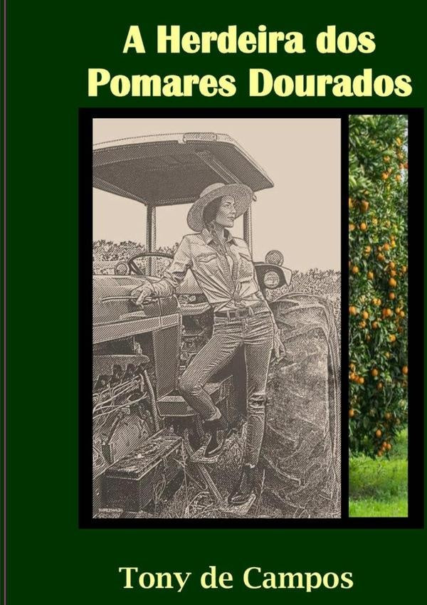 A Herdeira Dos Pomares Dourados | TonyDe Campos