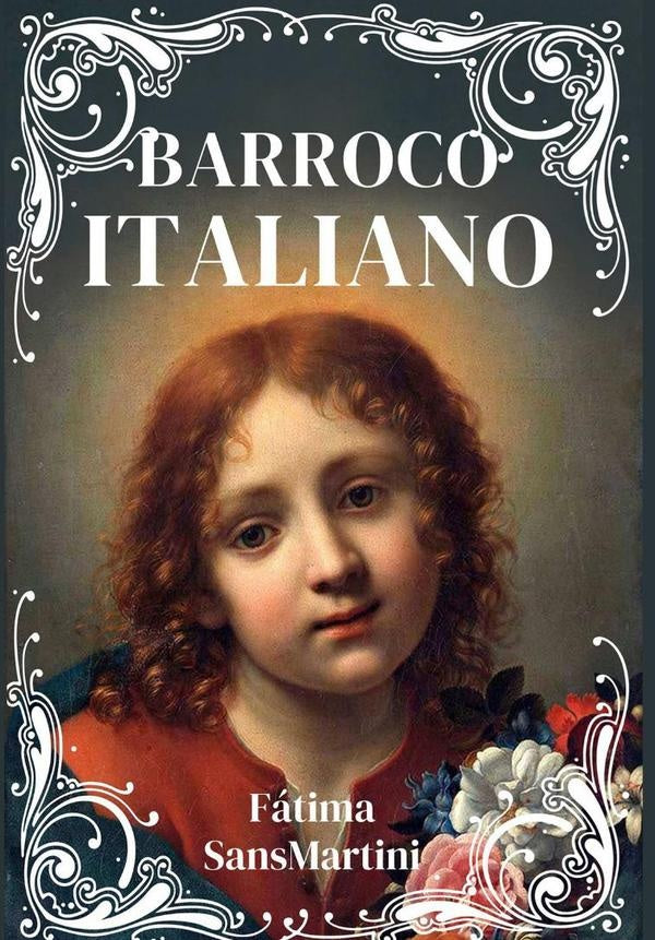 Barroco Italiano | Fatima Sansmartini