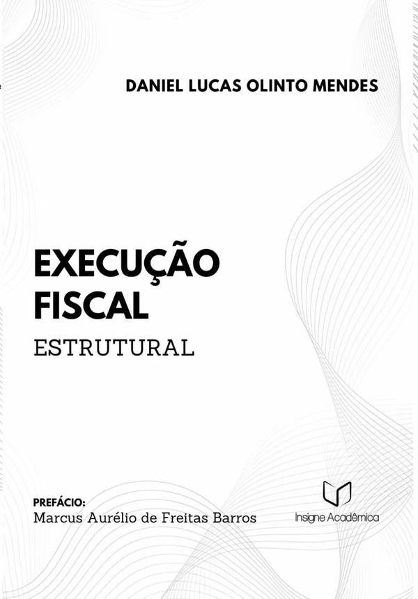 Execu??o Fiscal Estrutural | DanielLucasOlinto Mendes
