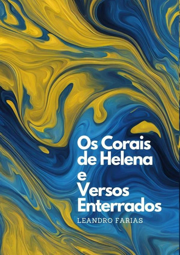 Os Corais De Helena E Versos Enterrados | Leandro Farias