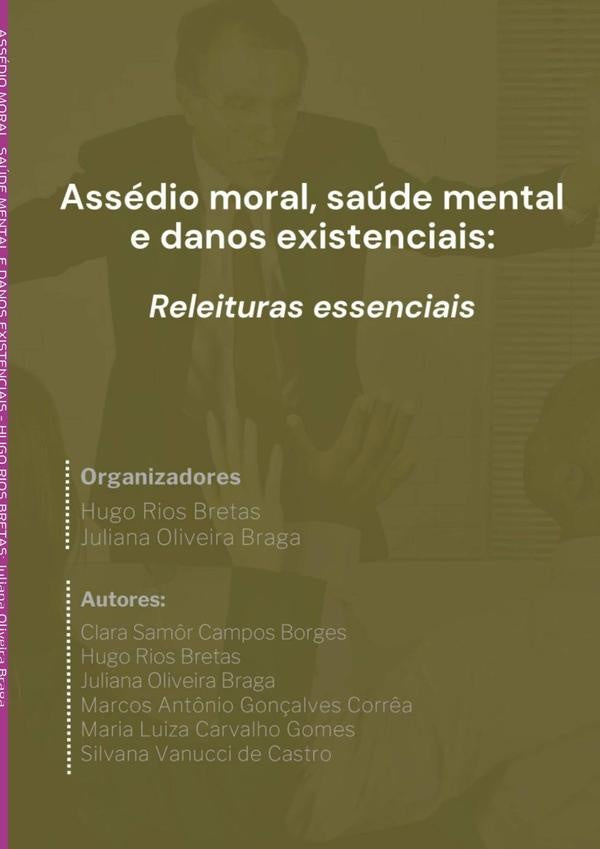 Assedio Moral, Saude Mental E Danos Existenciais | Rios Bretas