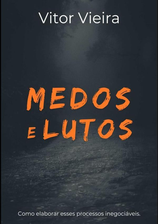 Medos E Lutos | VitorCunha Vieira